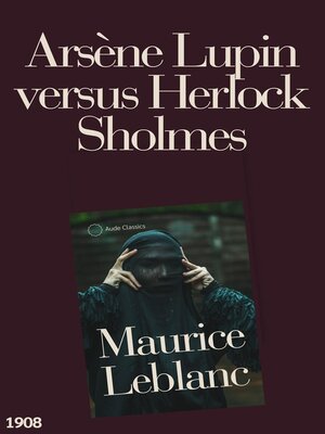 cover image of Arsène Lupin versus Herlock Sholmes